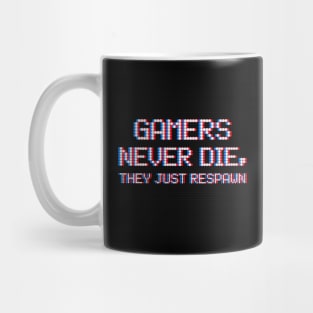 Gamers never dies, they respawn Mug